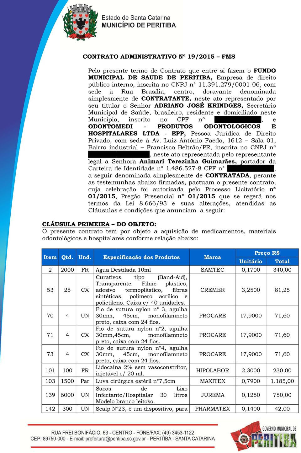 brasileiro, residente e domiciliado neste Município, inscrito no CPF nº 033.612.