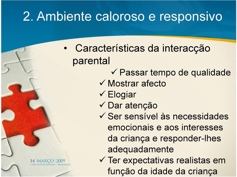 sensível às necessidades emocionais e aos interesses da criança e