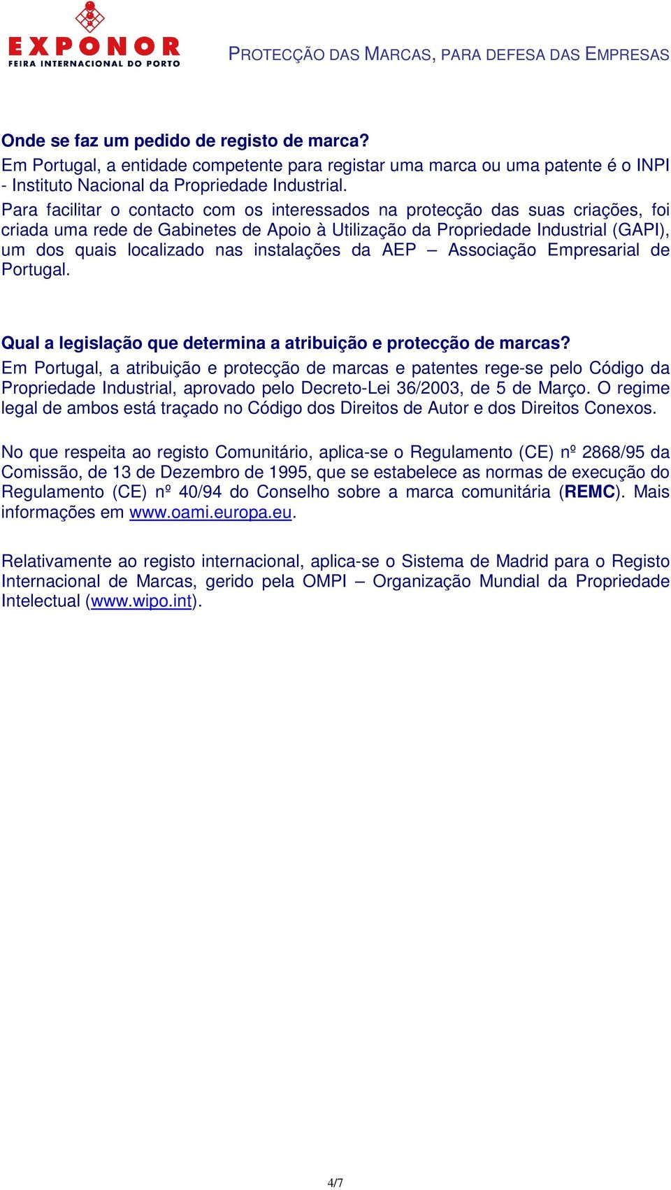 instalações da AEP Associação Empresarial de Portugal. Qual a legislação que determina a atribuição e protecção de marcas?