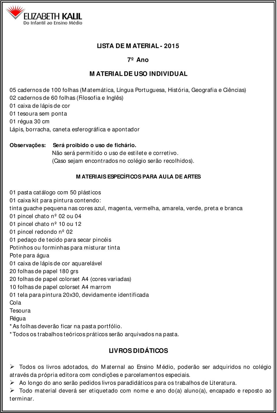 ou 12 01 pincel redondo nº 02 01 pedaço de tecido para secar pincéis Potinhos ou forminhas para misturar tinta Pote para água aquarelável 20 folhas de papel 180 grs 20 folhas de papel colorset A4