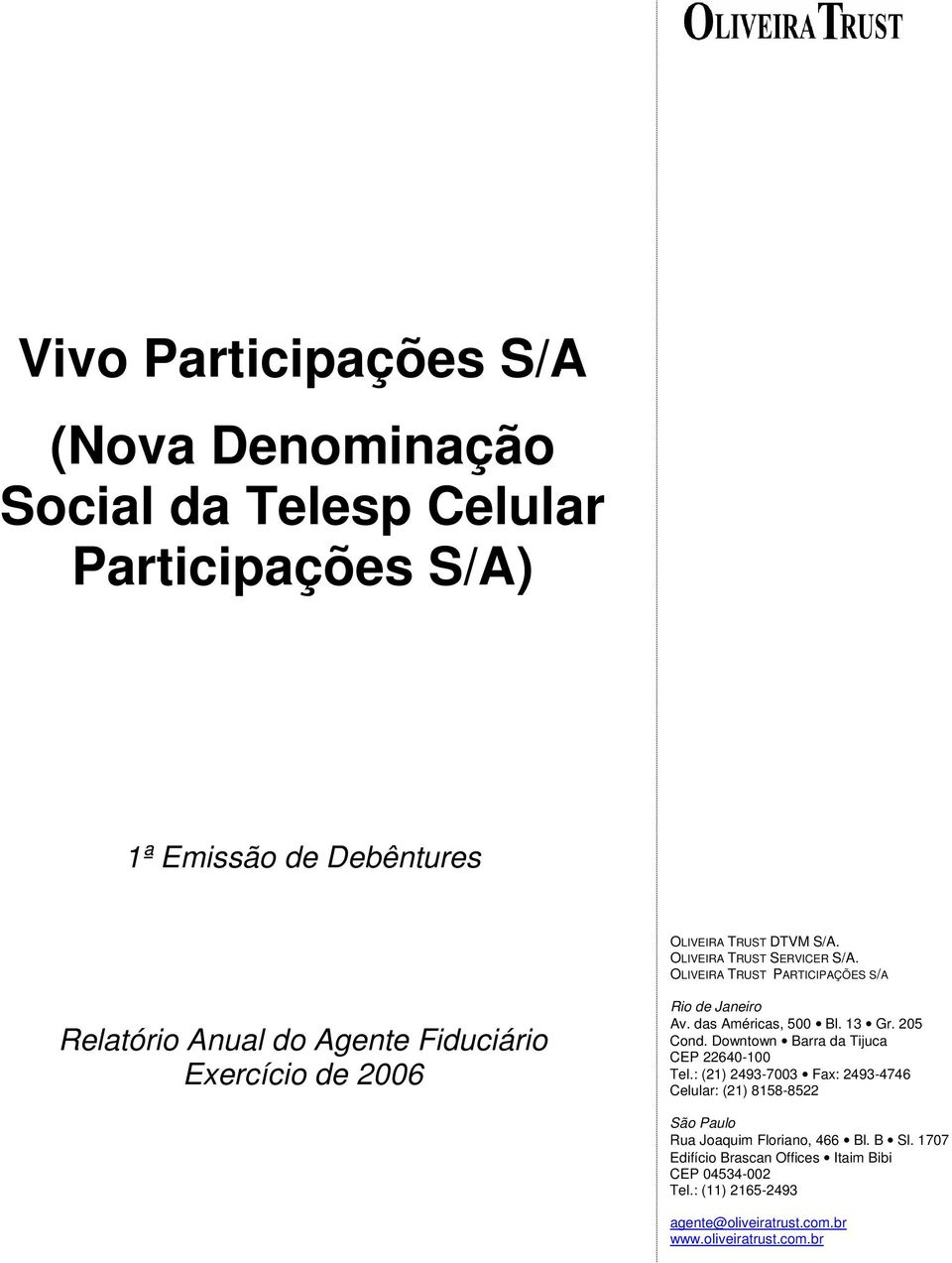 S/A) 1ª Emissão de Debêntures Relatório