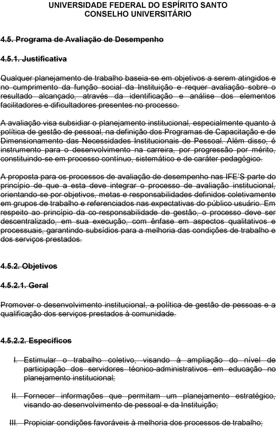 identificação e análise dos elementos facilitadores e dificultadores presentes no processo.