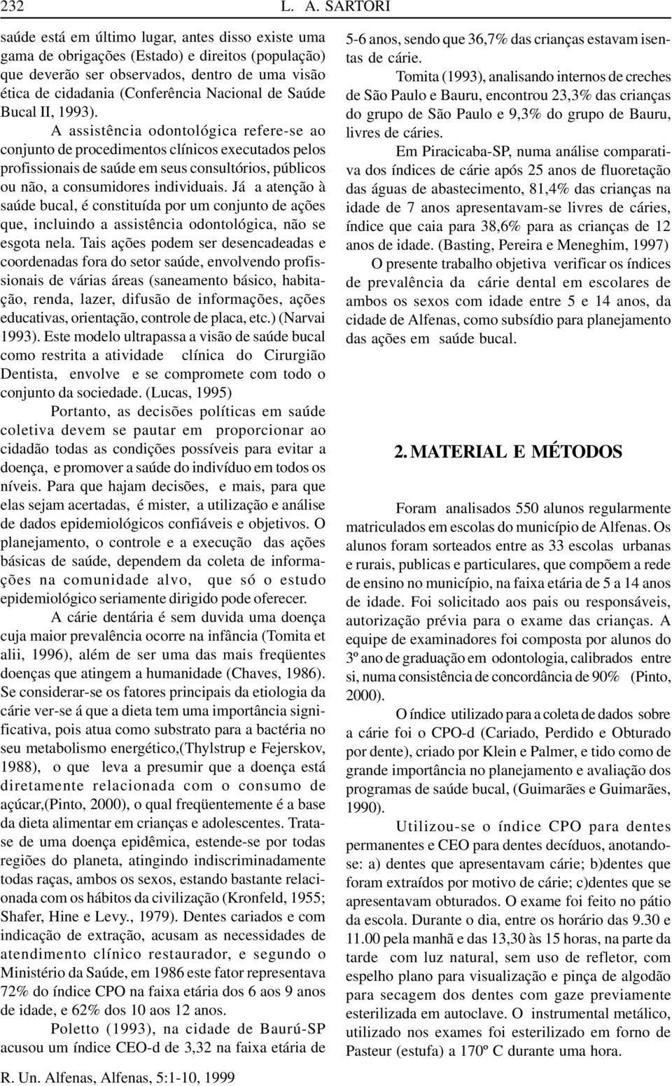 de Saúde Bucal II, 1993).