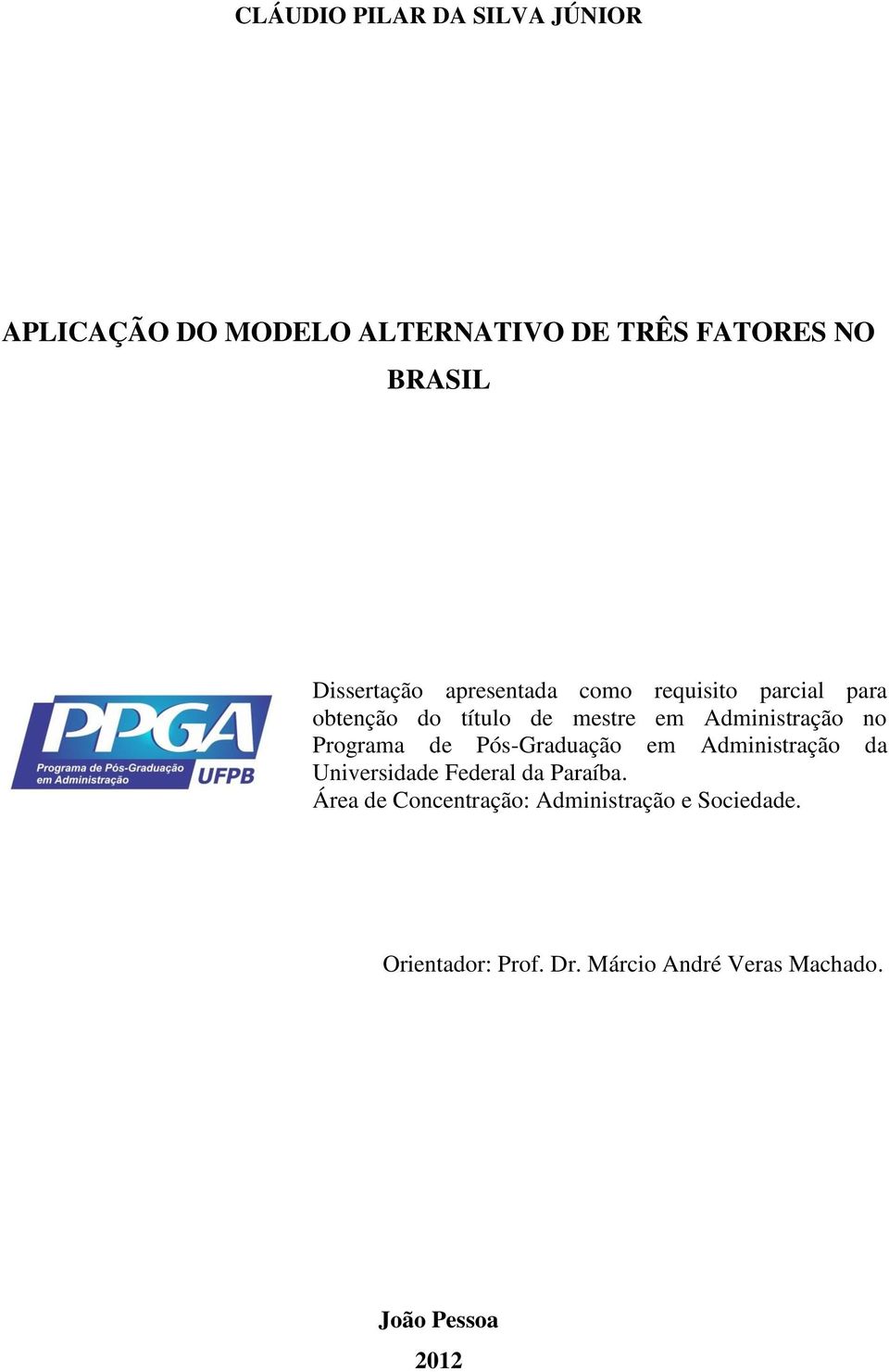 Administração no Programa de Pós-Graduação em Administração da Universidade Federal da Paraíba.