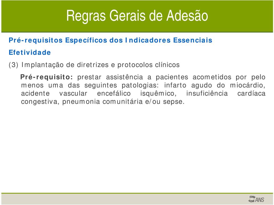 acometidos por pelo menos uma das seguintes patologias: infarto agudo do miocárdio,