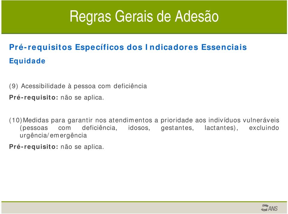 (10)Medidas para garantir nos atendimentos a prioridade aos indivíduos vulneráveis