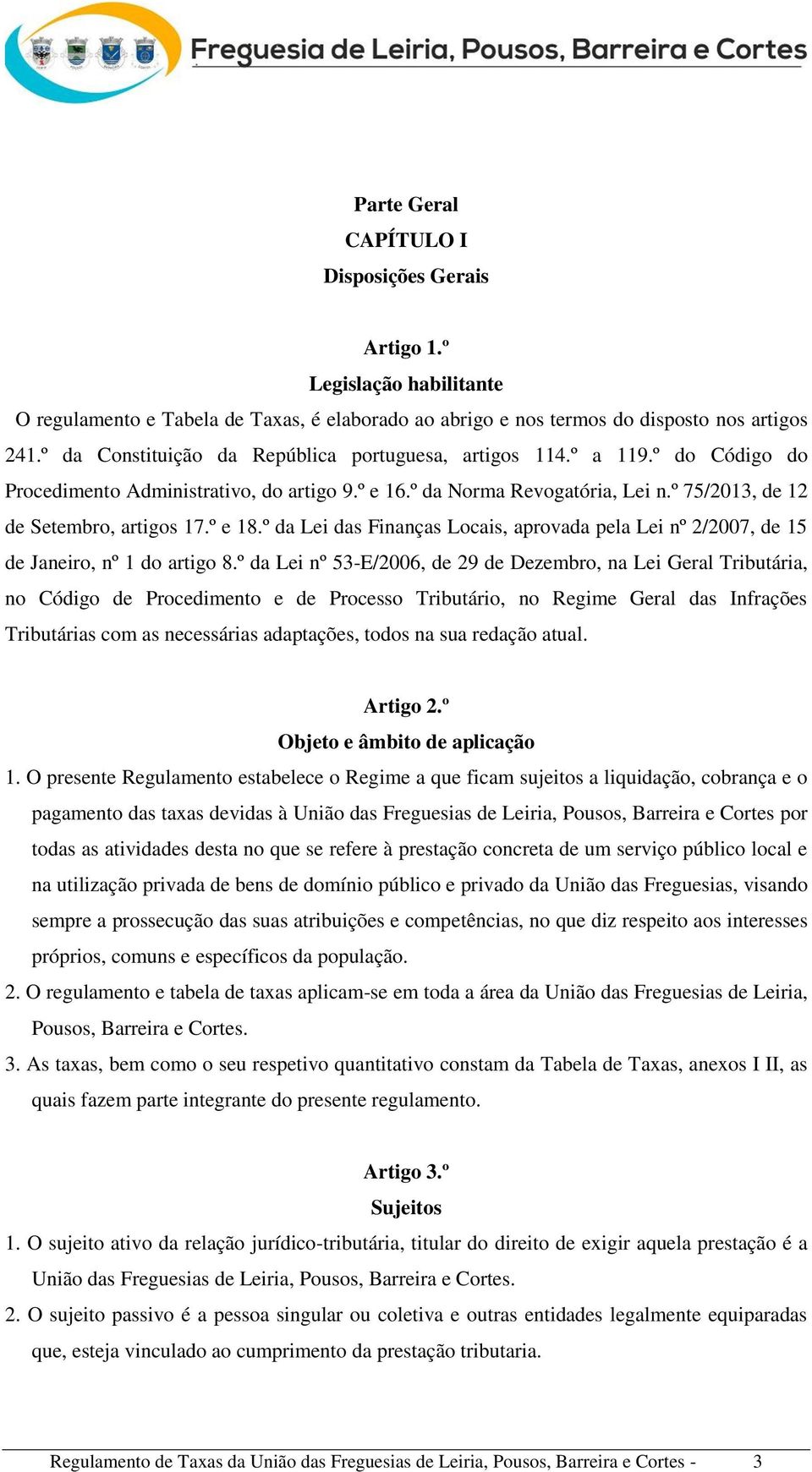 º e 18.º da Lei das Finanças Locais, aprovada pela Lei nº 2/2007, de 15 de Janeiro, nº 1 do artigo 8.