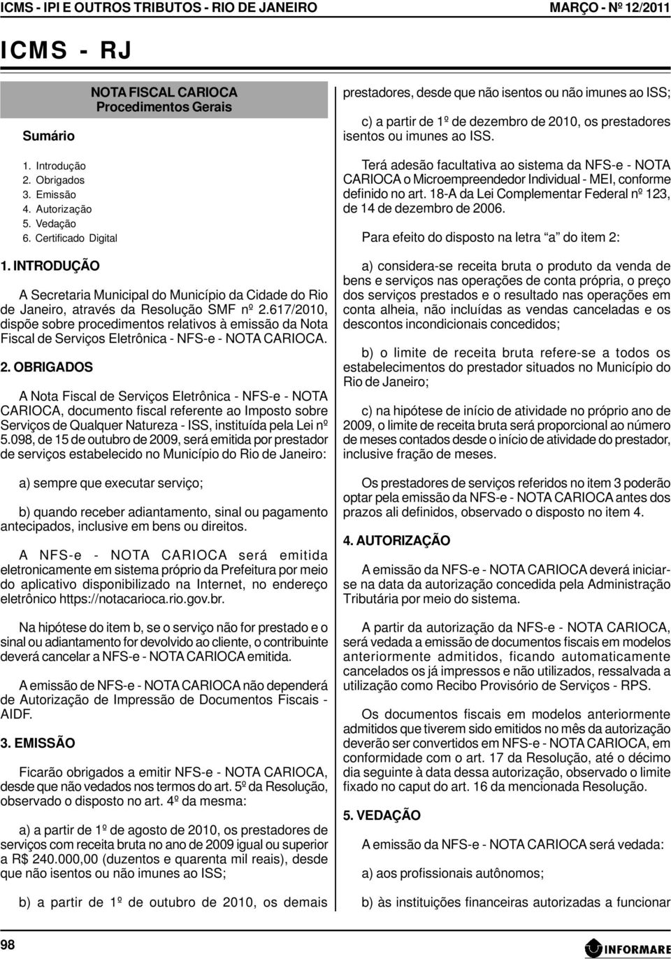 INTRODUÇÃO A Secretaria Municipal do Município da Cidade do Rio de Janeiro, através da Resolução SMF nº 2.