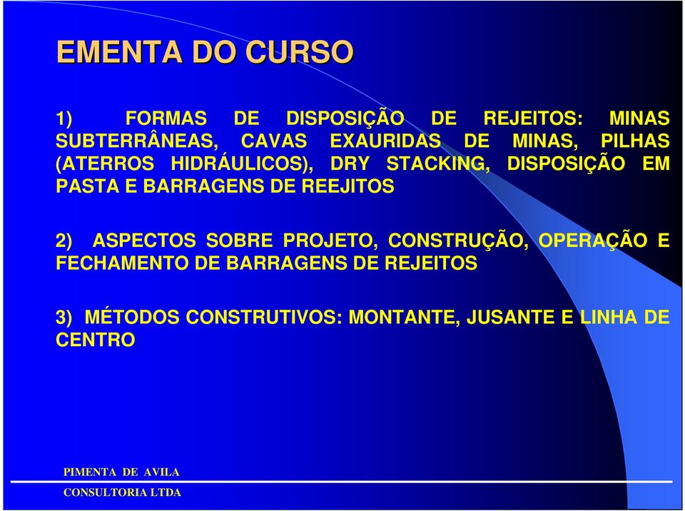 E BARRAGENS DE REEJITOS 2) ASPECTOS SOBRE PROJETO, CONSTRUÇÃO, OPERAÇÃO E