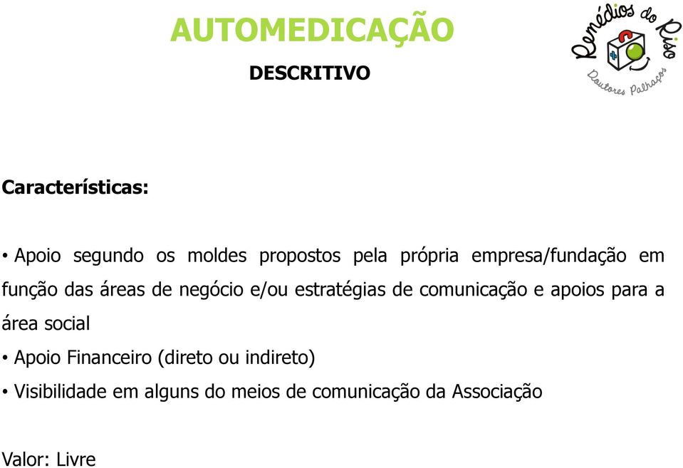 estratégias de comunicação e apoios para a área social Apoio Financeiro