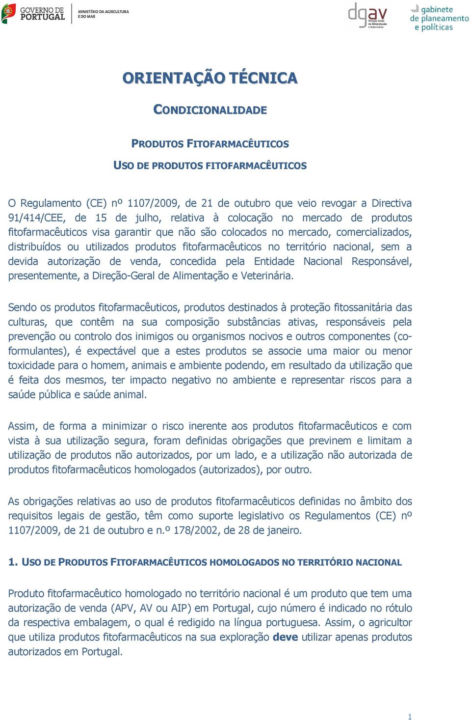 território nacional, sem a devida autorização de venda, concedida pela Entidade Nacional Responsável, presentemente, a Direção-Geral de Alimentação e Veterinária.