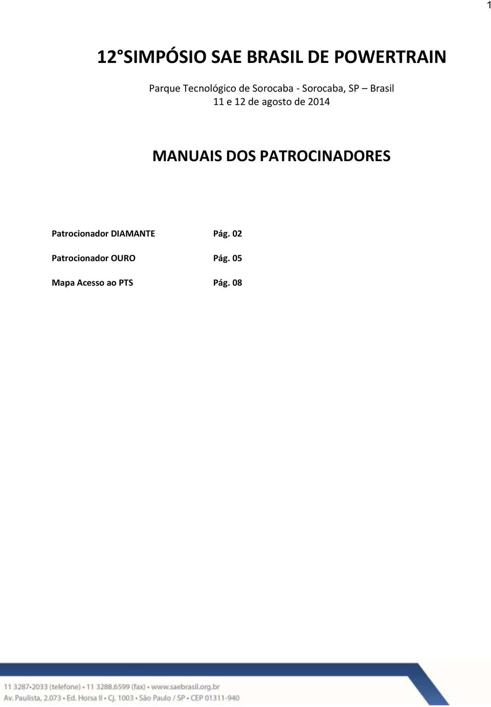 2014 MANUAIS DOS PATROCINADORES Patrocionador DIAMANTE
