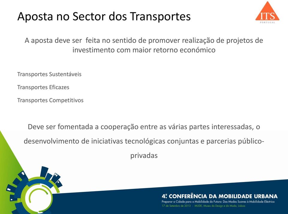 Eficazes Transportes Competitivos Deve ser fomentada a cooperação entre as várias partes