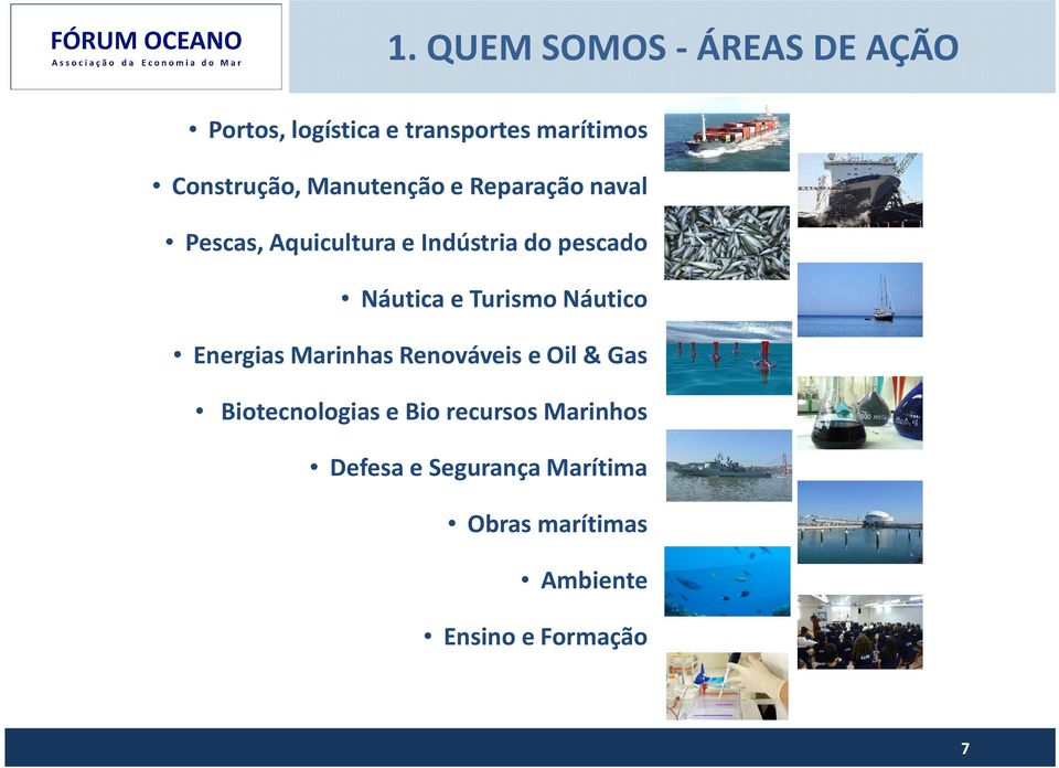 Turismo Náutico Energias Marinhas Renováveis e Oil& Gas Biotecnologias e Bio