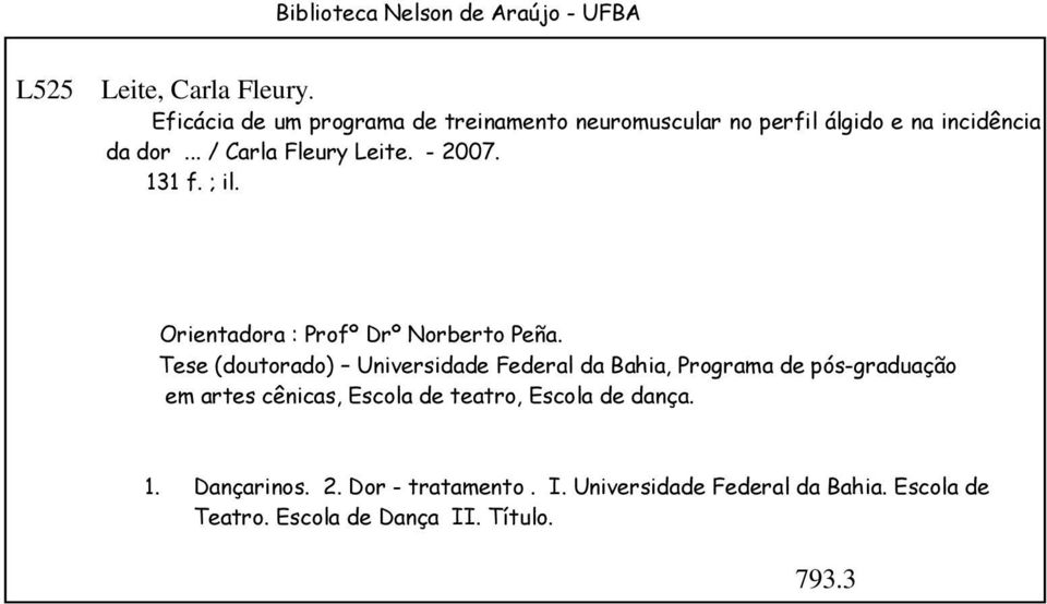 - 2007. 131 f. ; il. Orientadora : Profº Drº Norberto Peña.