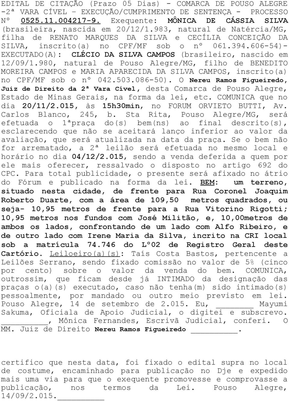 606-54)- EXECUTADO(A): CLÉCIO DA SILVA CAMPOS (brasileiro, nascido em 12/09/1.