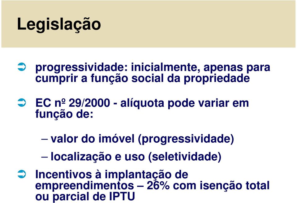 valor do imóvel (progressividade) localização e uso (seletividade)