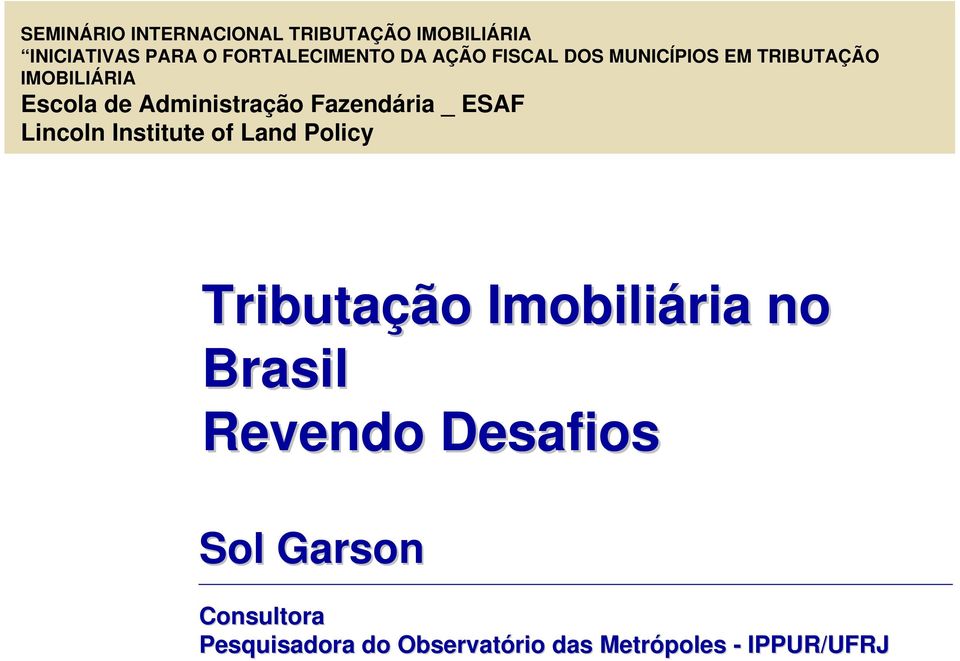 Fazendária _ ESAF Lincoln Institute of Land Policy Tributação Imobiliária no Brasil