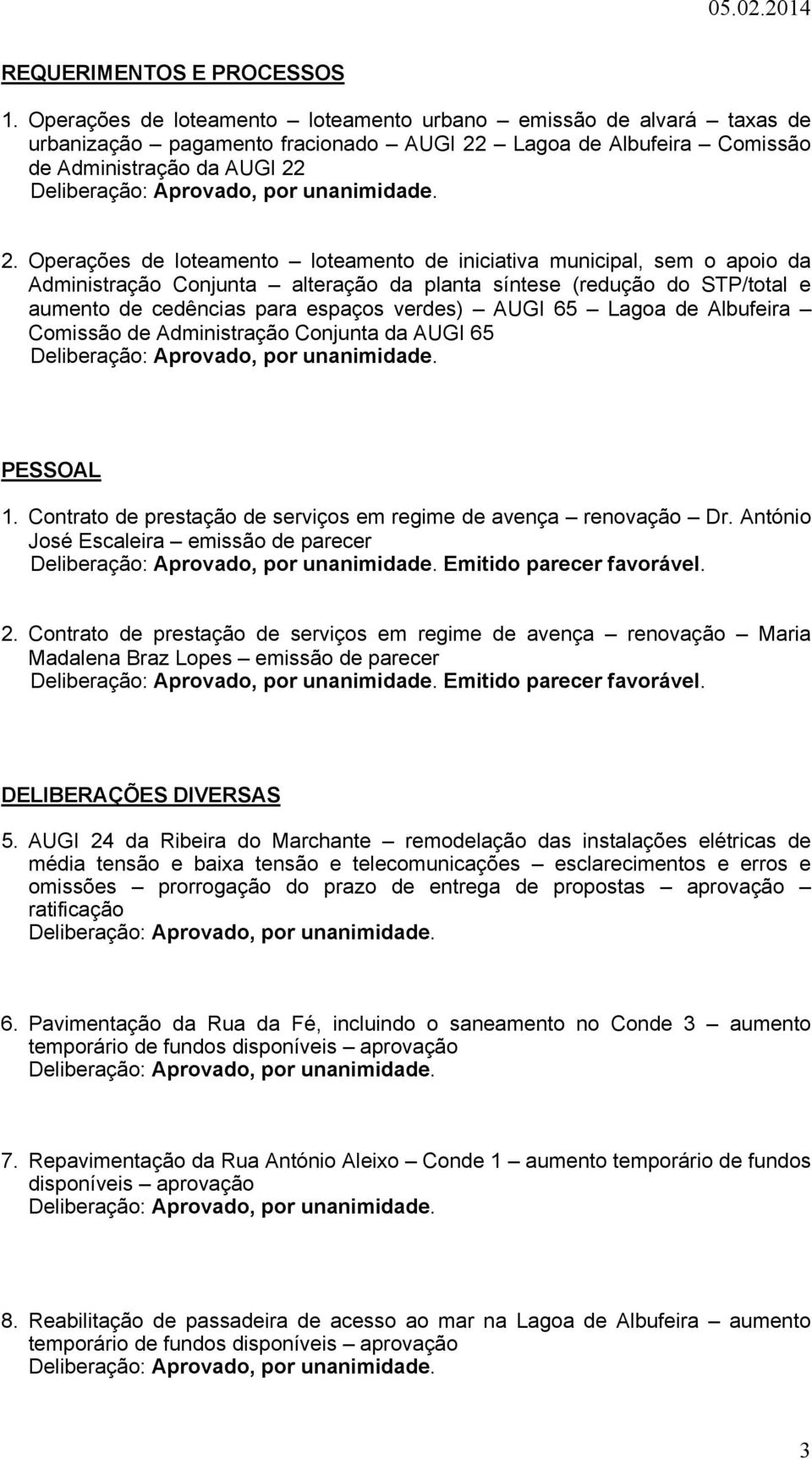 Lagoa de Albufeira Comissão de Administração Conjunta da AUGI 65 PESSOAL 1. Contrato de prestação de serviços em regime de avença renovação Dr.