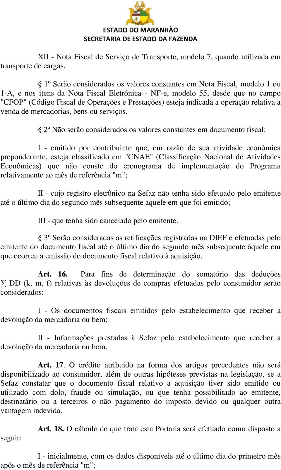 Prestações) esteja indicada a operação relativa à venda de mercadorias, bens ou serviços.