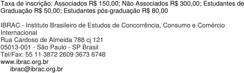 Concorrência, Consumo e Comércio Internacional Rua Cardoso de Almeida 788 cj 121 05013-001