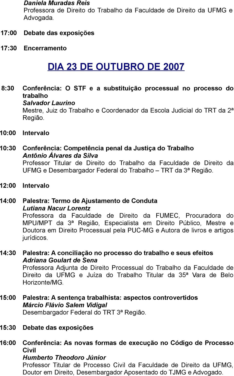 Coordenador da Escola Judicial do TRT da 2ª Região.