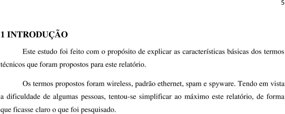 Os termos propostos foram wireless, padrão ethernet, spam e spyware.