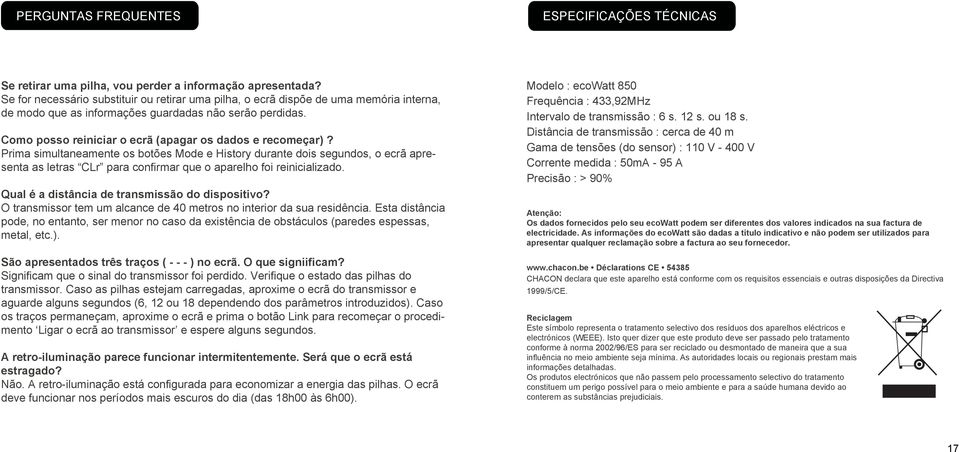 Como posso reiniciar o ecrã (apagar os dados e recomeçar)?