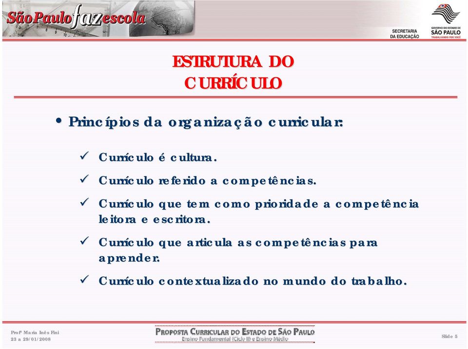 Currículo que tem como prioridade a competência leitora e escritora.