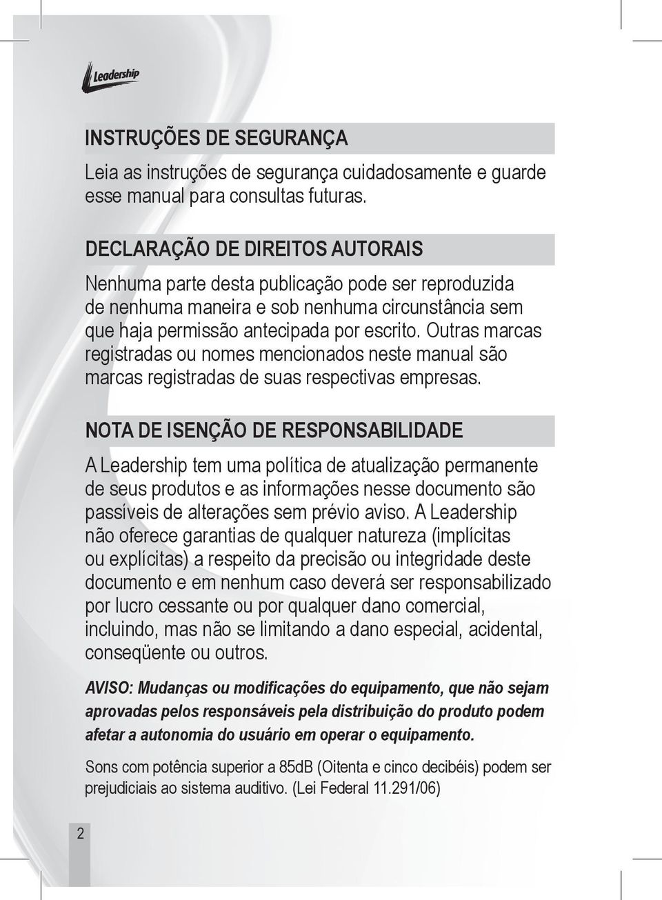 Outras marcas registradas ou nomes mencionados neste manual são marcas registradas de suas respectivas empresas.