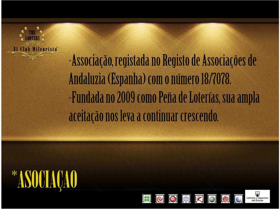 -Fundada no 2009 como Peña de Loterías, sua