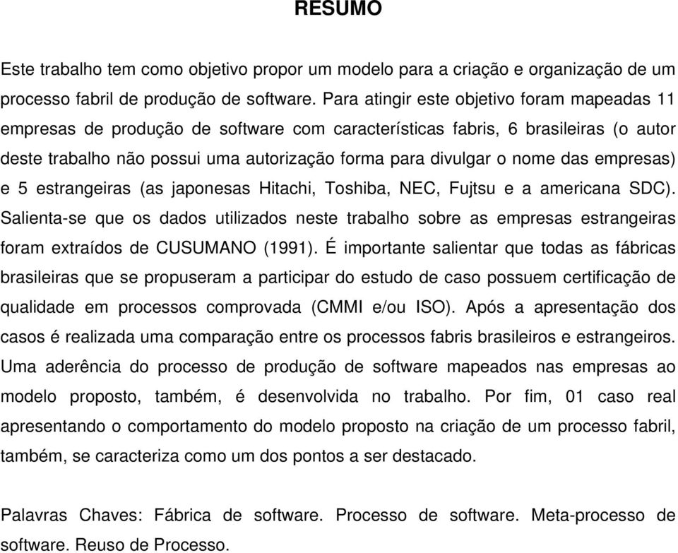 das empresas) e 5 estrangeiras (as japonesas Hitachi, Toshiba, NEC, Fujtsu e a americana SDC).