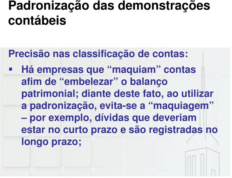 patrimonial; diante deste fato, ao utilizar a padronização, evita-se a