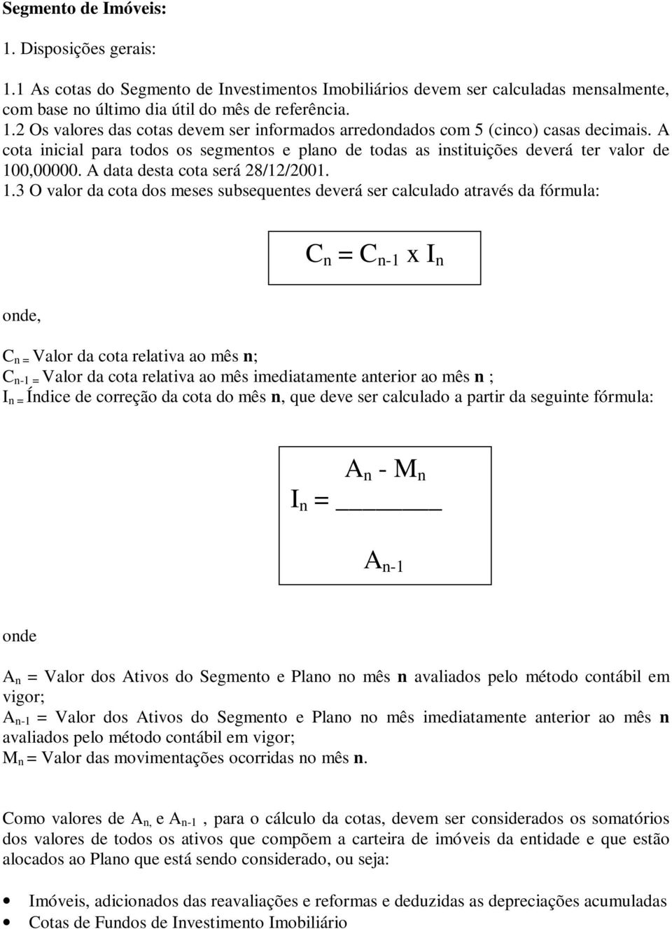 0,00000. A data desta cota será 28/12/2001. 1.