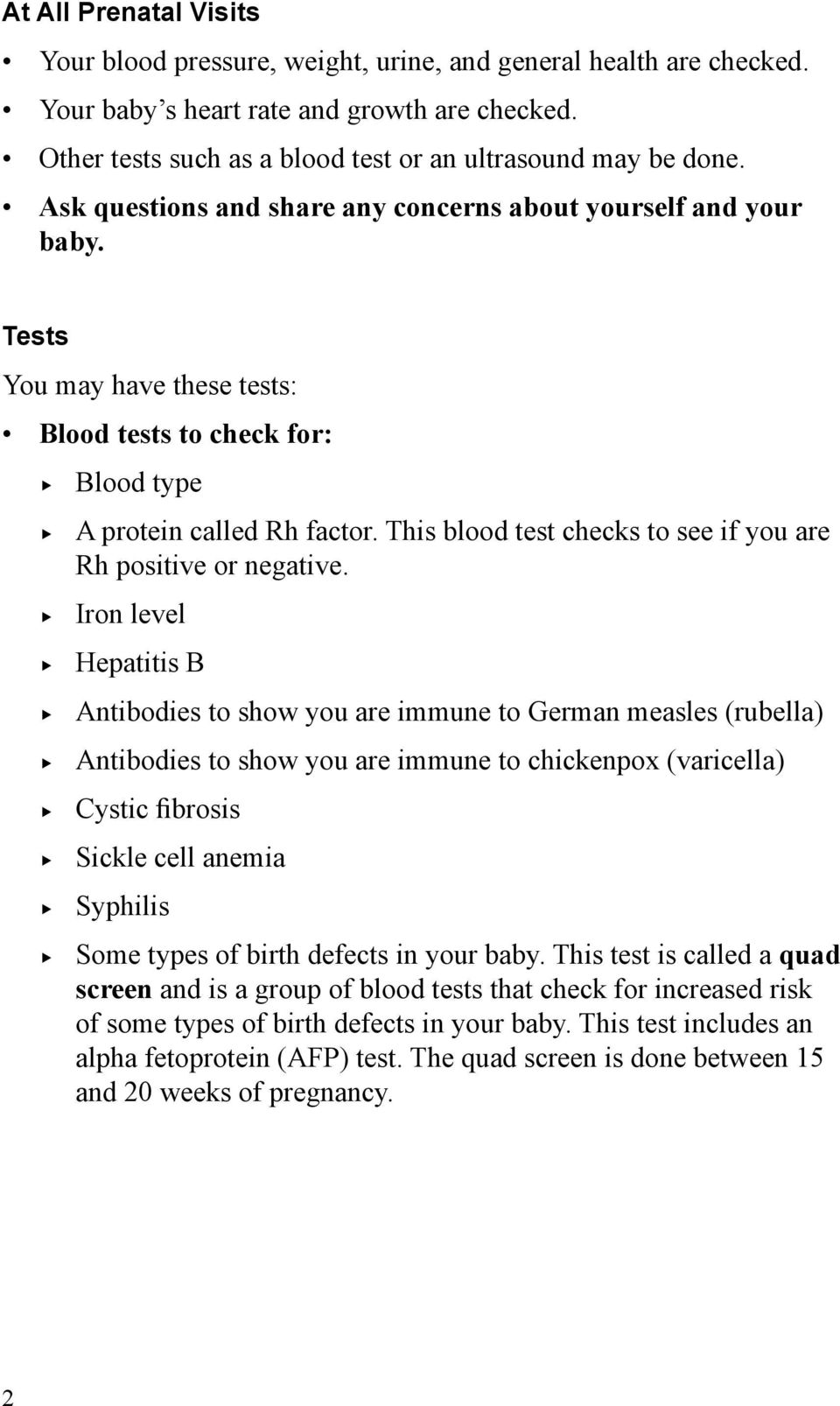 This blood test checks to see if you are Rh positive or negative.