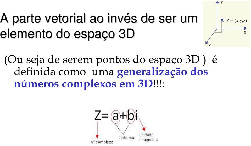 pontos do espaço 3D ) é definida como uma