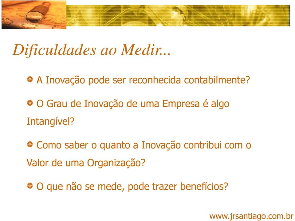 O Grau de Inovação de uma Empresa é algo Intangível?