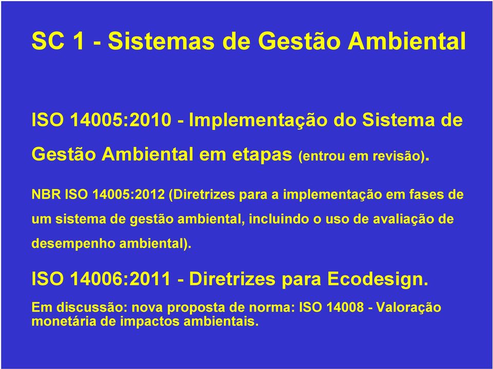 NBR ISO 14005:2012 (Diretrizes para a implementação em fases de um sistema de gestão ambiental,