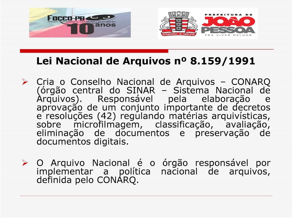 Responsável pela elaboração e aprovação de um conjunto importante de decretos e resoluções (42) regulando matérias