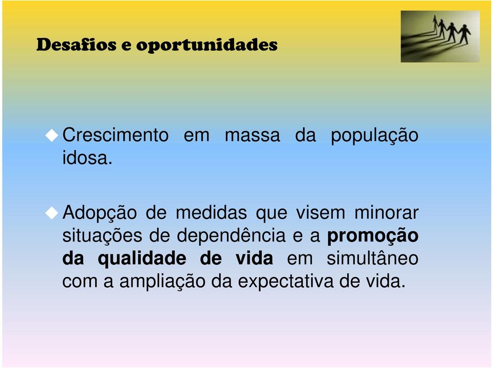 Adopção de medidas que visem minorar situações de