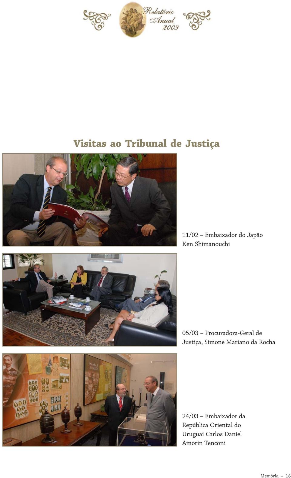 Justiça, Simone Mariano da Rocha 24/03 Embaixador da
