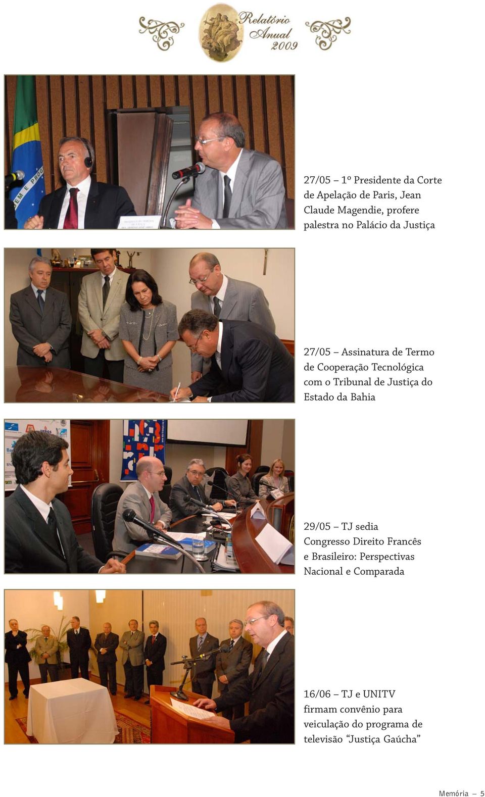 do Estado da Bahia 29/05 TJ sedia Congresso Direito Francês e Brasileiro: Perspectivas Nacional e