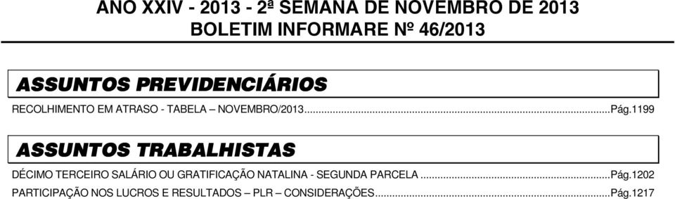 1199 ASSUNTOS TRABALHISTAS DÉCIMO TERCEIRO SALÁRIO OU GRATIFICAÇÃO NATALINA -