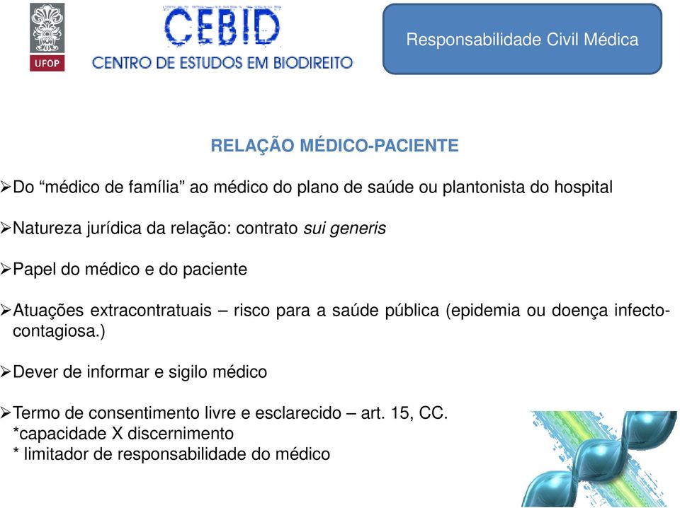 a saúde pública (epidemia ou doença infectocontagiosa.