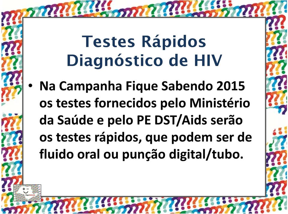 da Saúde e pelo PE DST/Aids serão os testes