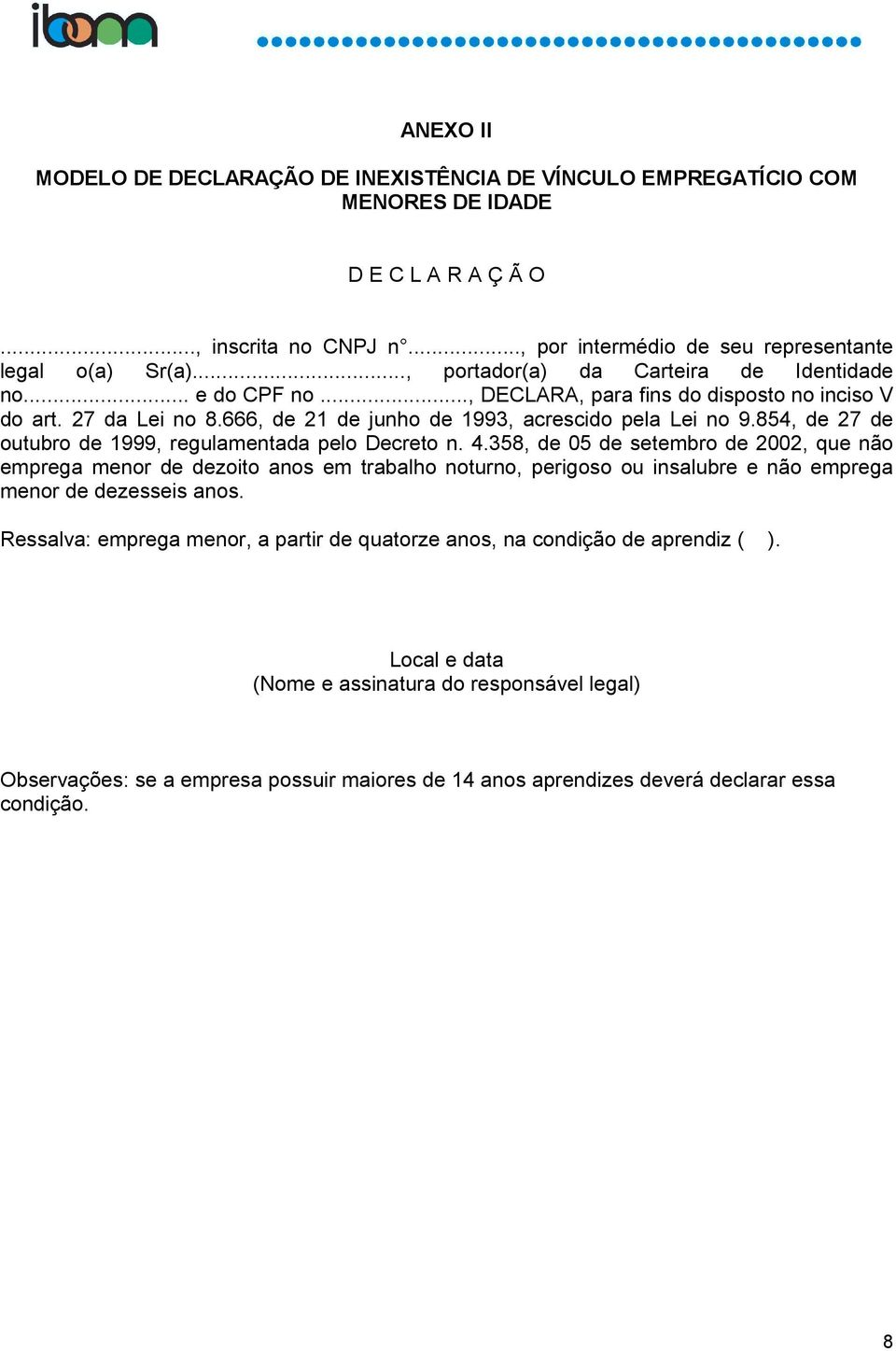 854, de 27 de outubro de 1999, regulamentada pelo Decreto n. 4.