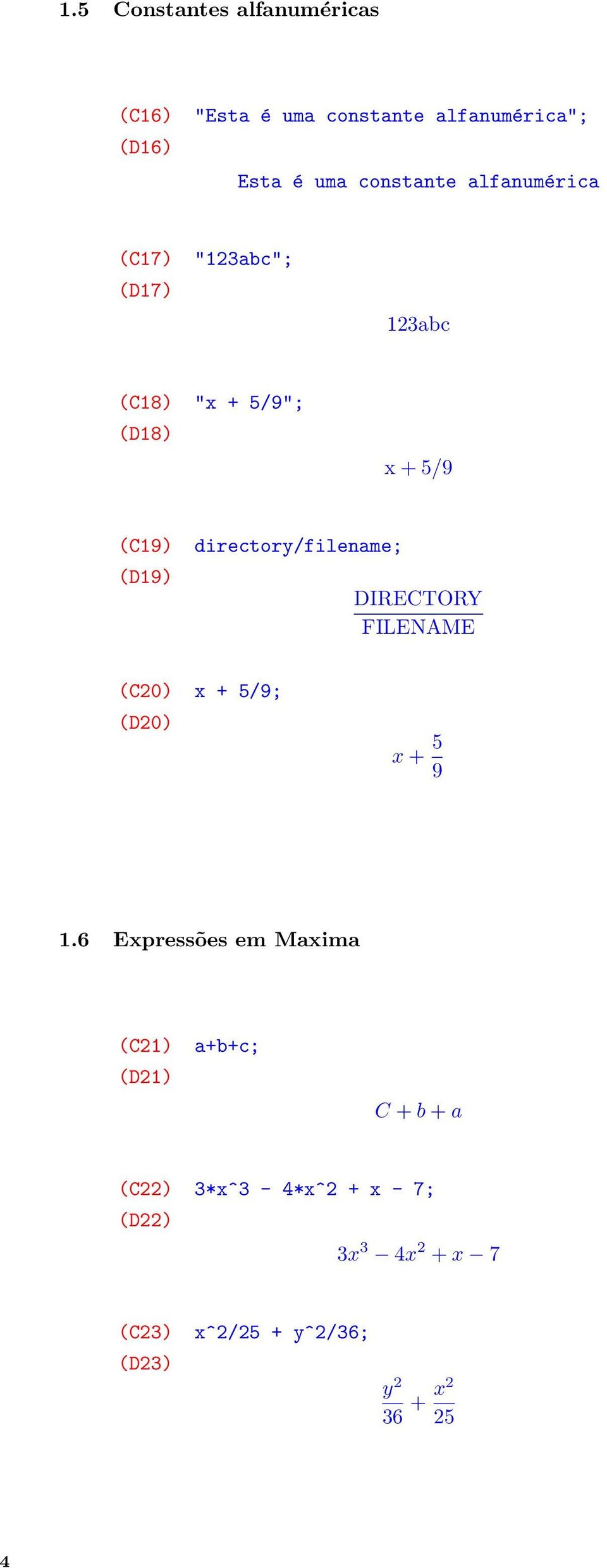 directory/filename; DIRECTORY FILENAME (C20) x + 5/9; (D20) x + 5 9 1.