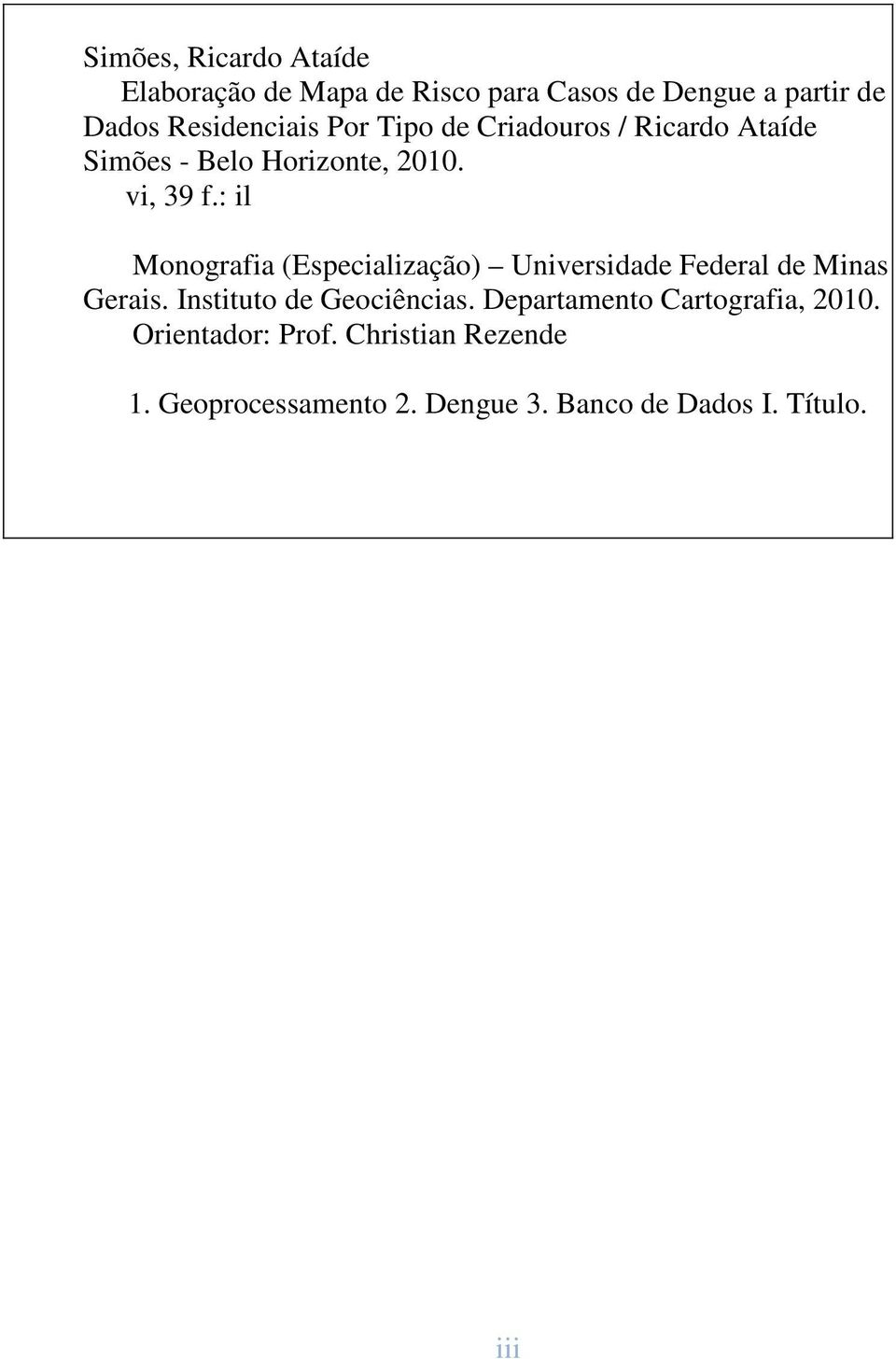 : il Monografia (Especialização) Universidade Federal de Minas Gerais. Instituto de Geociências.