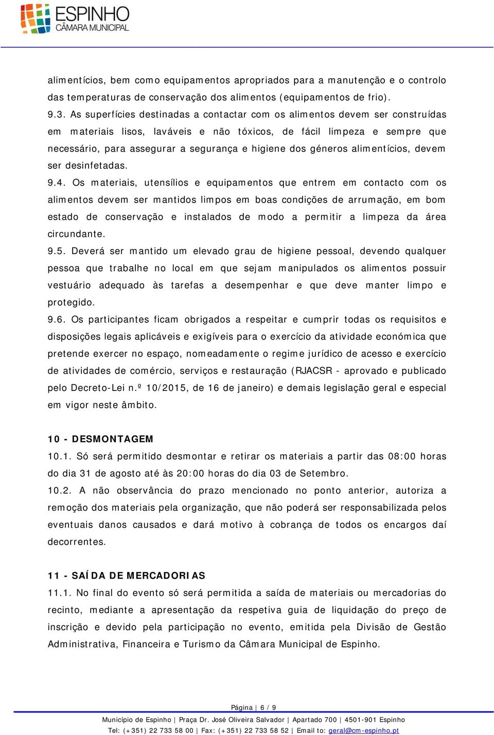 dos géneros alimentícios, devem ser desinfetadas. 9.4.