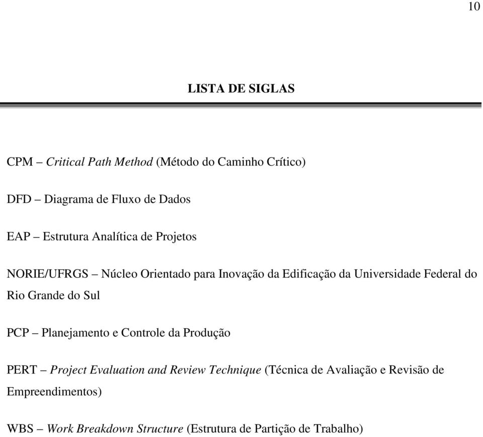 Federal do Rio Grande do Sul PCP Planejamento e Controle da Produção PERT Project Evaluation and Review